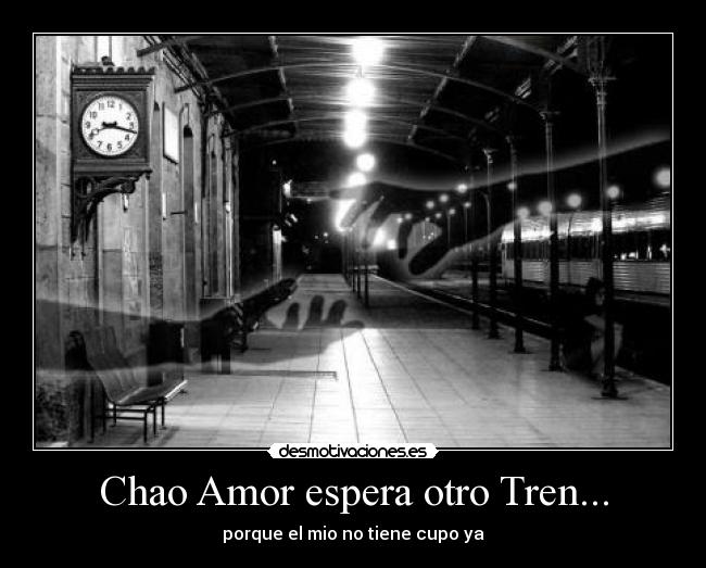Chao Amor espera otro Tren... - 