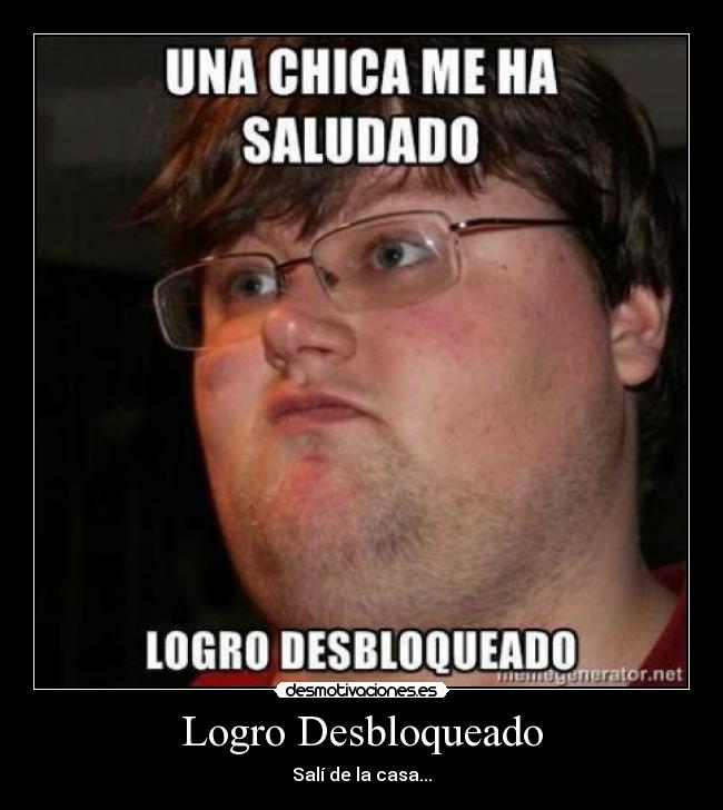 Logro Desbloqueado - Salí de la casa...