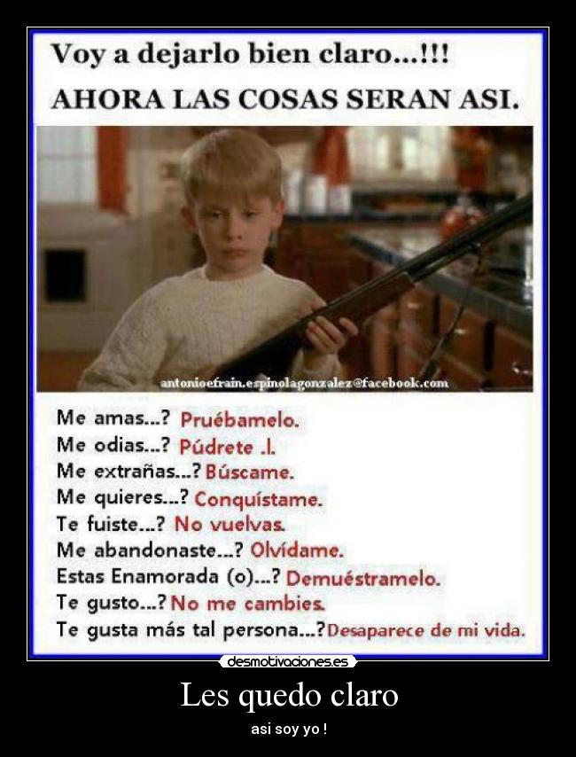 Les quedo claro - asi soy yo !