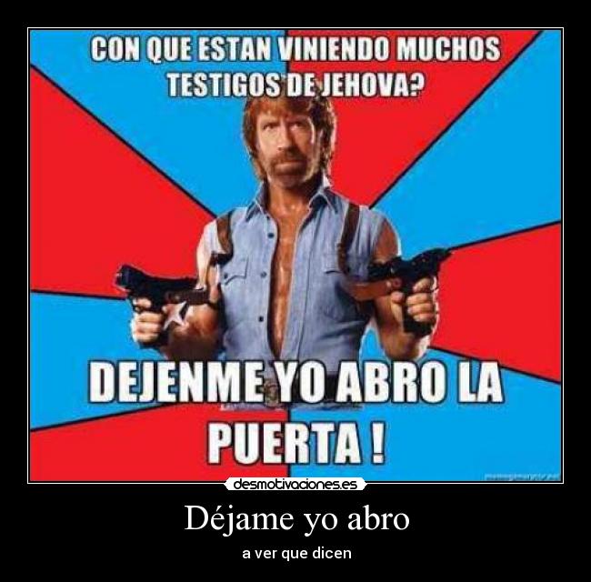 Déjame yo abro -
