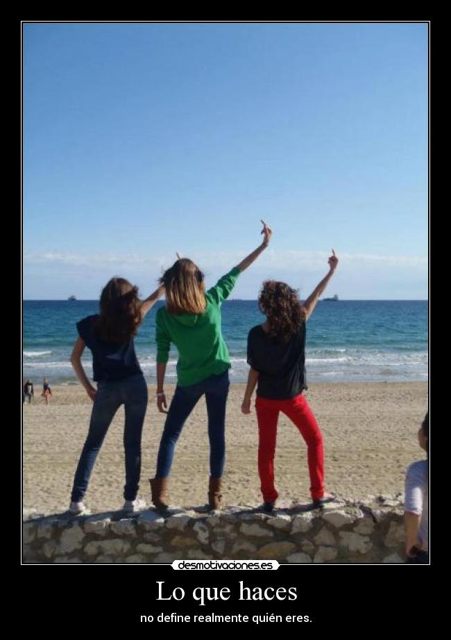 Lo que haces -