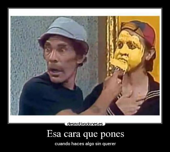 Esa cara que pones -