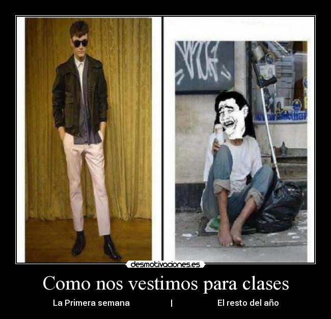 Como nos vestimos para clases - La Primera semana                    |                      El resto del año