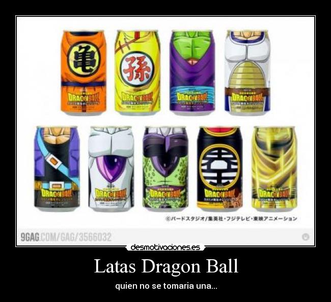 Latas Dragon Ball - quien no se tomaria una...
