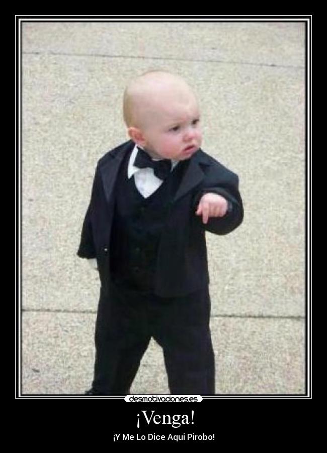 ¡Venga! - ¡Y Me Lo Dice Aqui Pirobo!