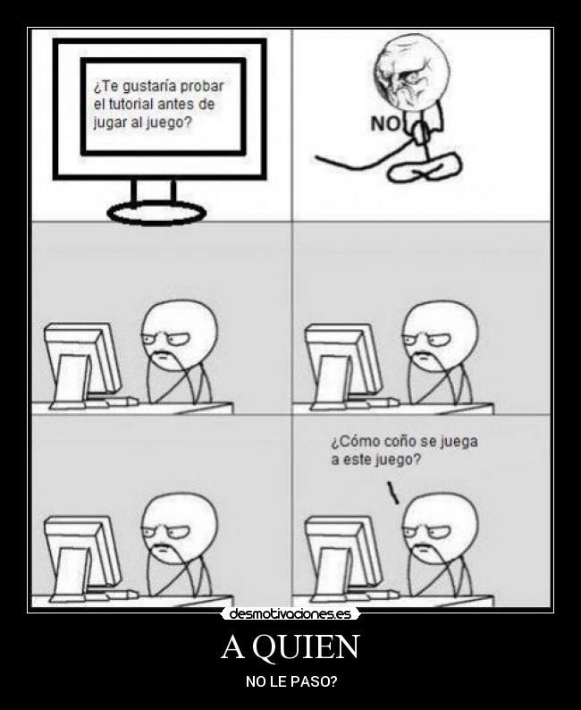 A QUIEN - NO LE PASO?