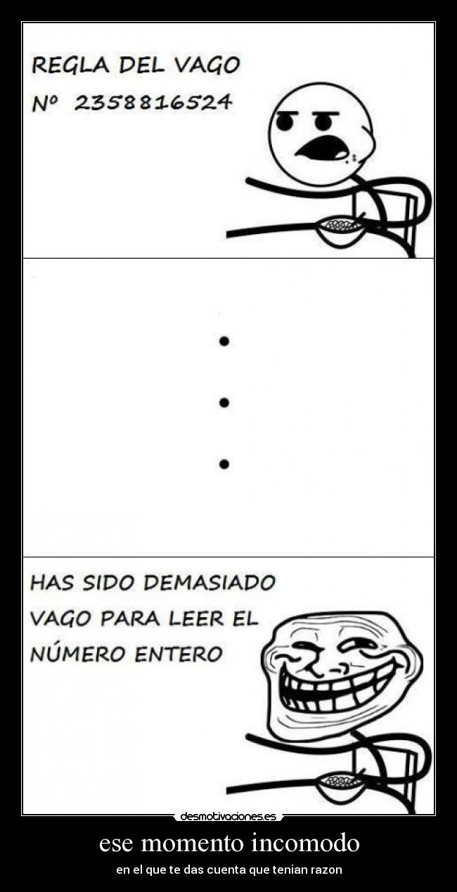 ese momento incomodo - en el que te das cuenta que tenian razon