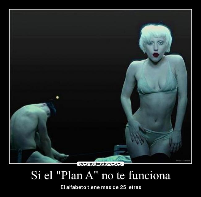 Si el Plan A no te funciona - 