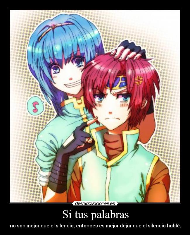 Si tus palabras - no son mejor que el silencio, entonces es mejor dejar que el silencio hablé.