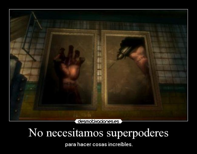 No necesitamos superpoderes - para hacer cosas increíbles.