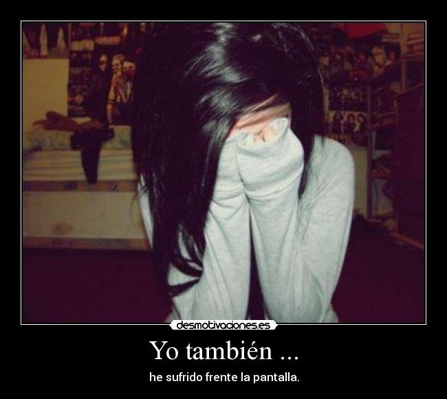 Yo también ... - he sufrido frente la pantalla.