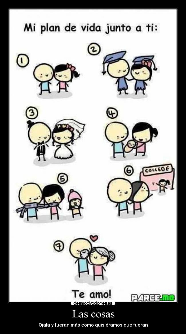 Las cosas - Ojala y fueran más como quisiéramos que fueran