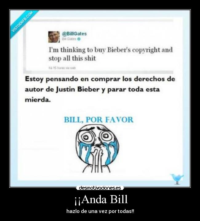 ¡¡Anda Bill - hazlo de una vez por todas!!