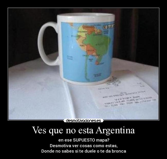 Ves que no esta Argentina -