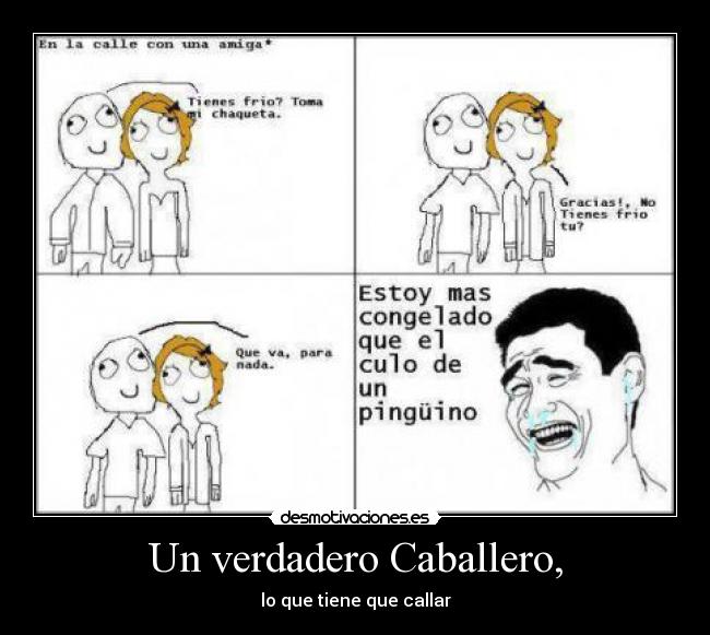 Un verdadero Caballero, - lo que tiene que callar