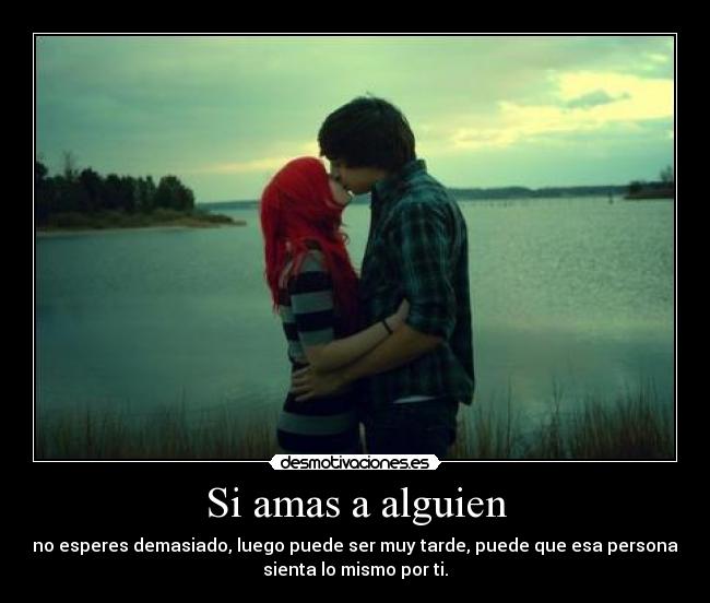 Si amas a alguien -