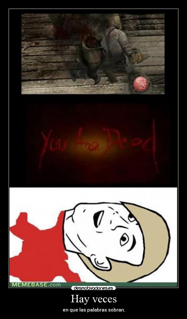 Hay veces - en que las palabras sobran.