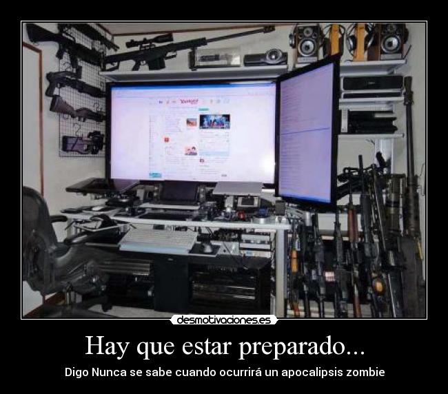 Hay que estar preparado... - 