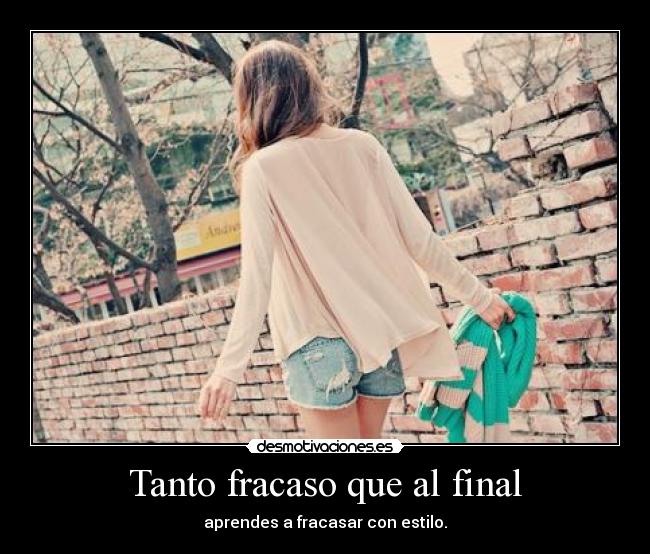Tanto fracaso que al final - 
