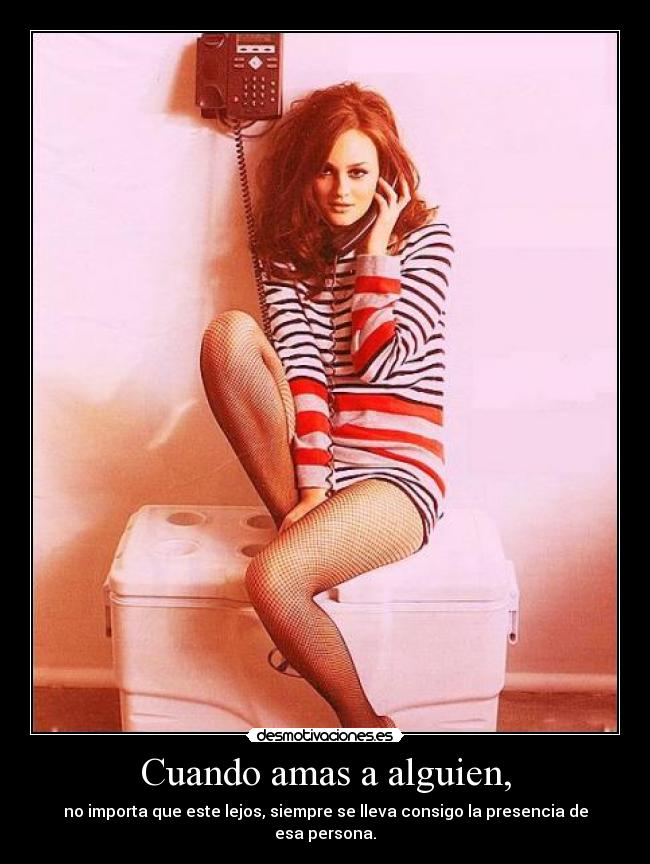 Cuando amas a alguien, -