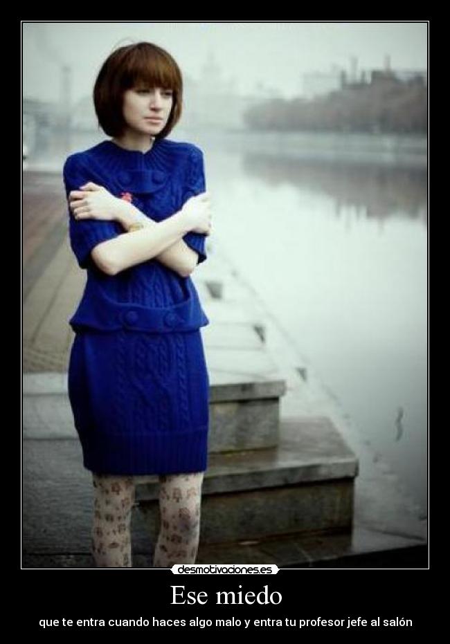 Ese miedo -
