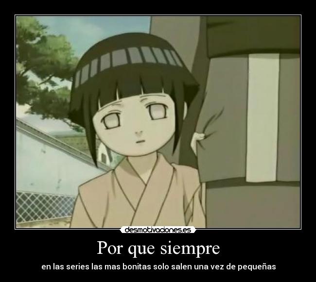 Por que siempre - en las series las mas bonitas solo salen una vez de pequeñas