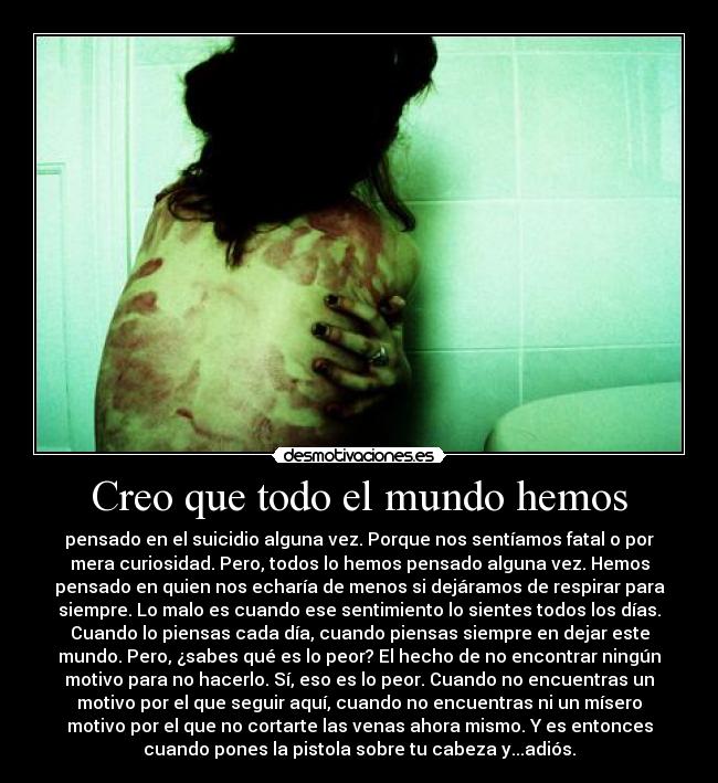 Creo que todo el mundo hemos -