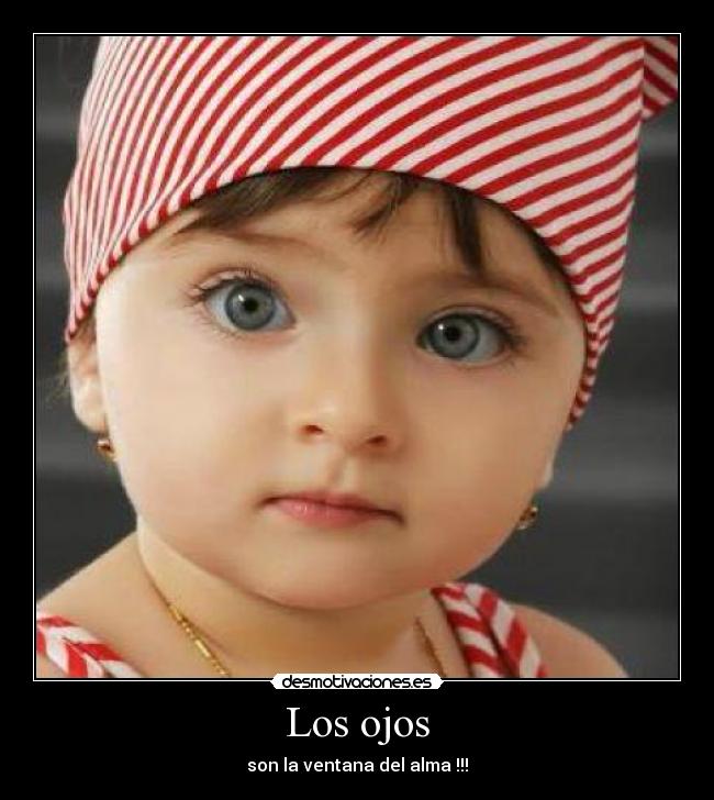 Los ojos - son la ventana del alma !!!