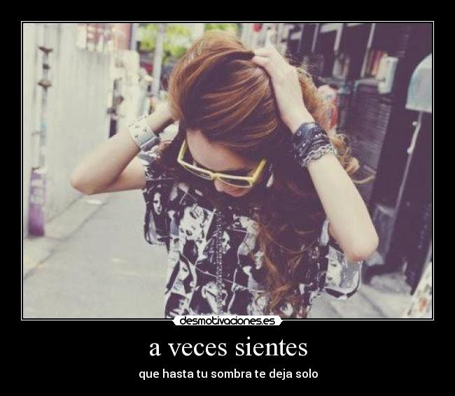 a veces sientes - 