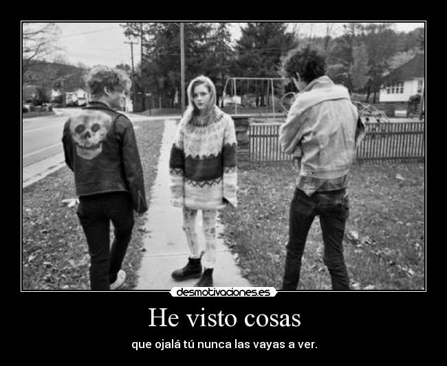 He visto cosas - 