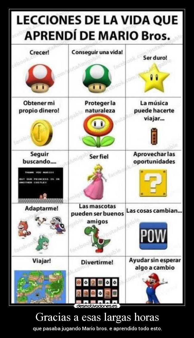Gracias a esas largas horas - que pasaba jugando Mario bros. e aprendido todo esto.