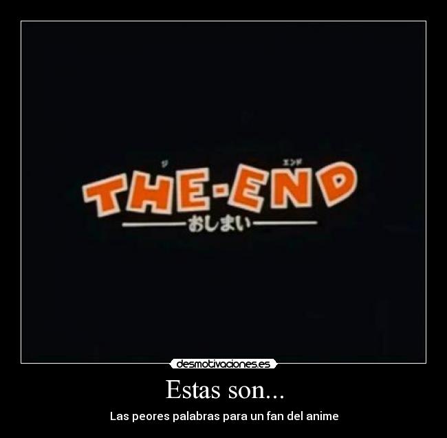Estas son... - Las peores palabras para un fan del anime