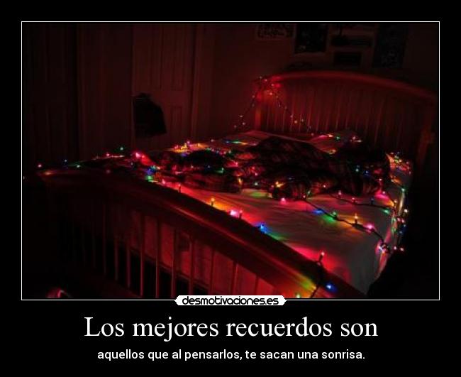 Los mejores recuerdos son - 