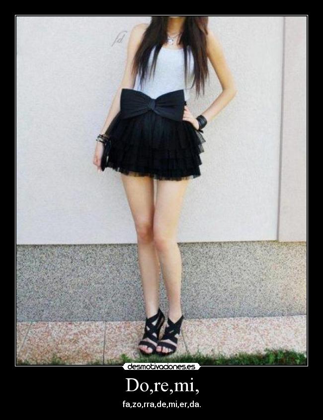 Do,re,mi, - fa,zo,rra,de,mi,er,da.