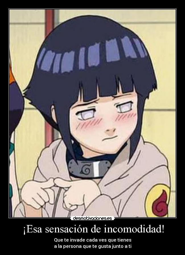 ¡Esa sensación de incomodidad! - Que te invade cada ves que tienes
a la persona que te gusta junto a ti