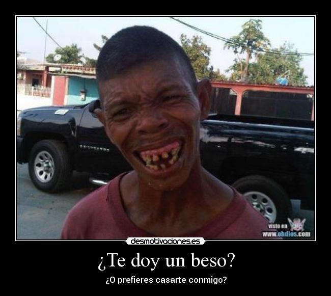 ¿Te doy un beso? - ¿O prefieres casarte conmigo?