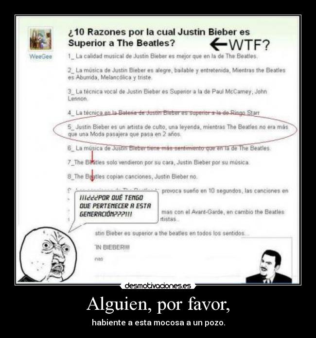 Alguien, por favor, - habiente a esta mocosa a un pozo.