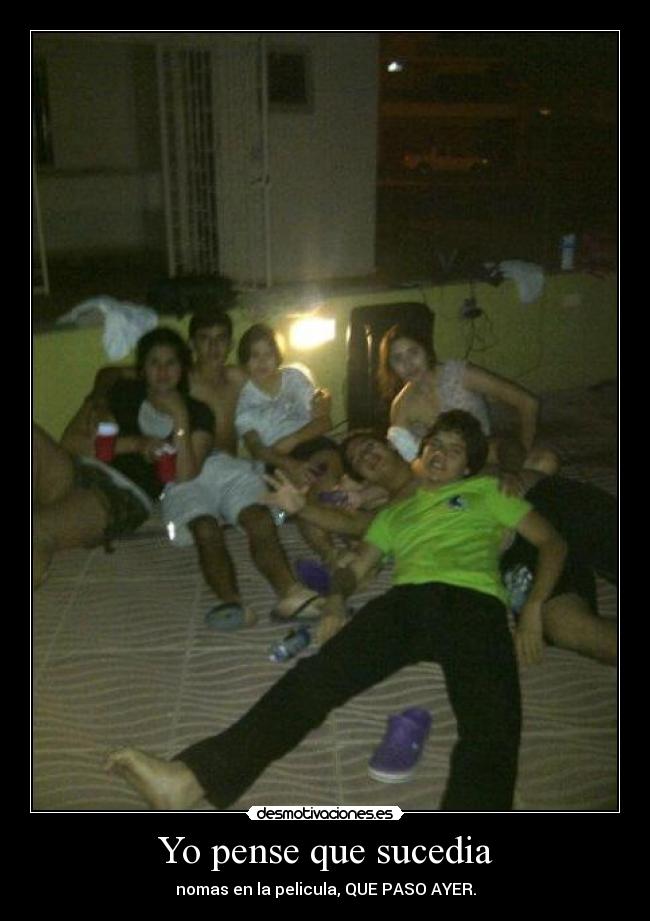 Yo pense que sucedia - 