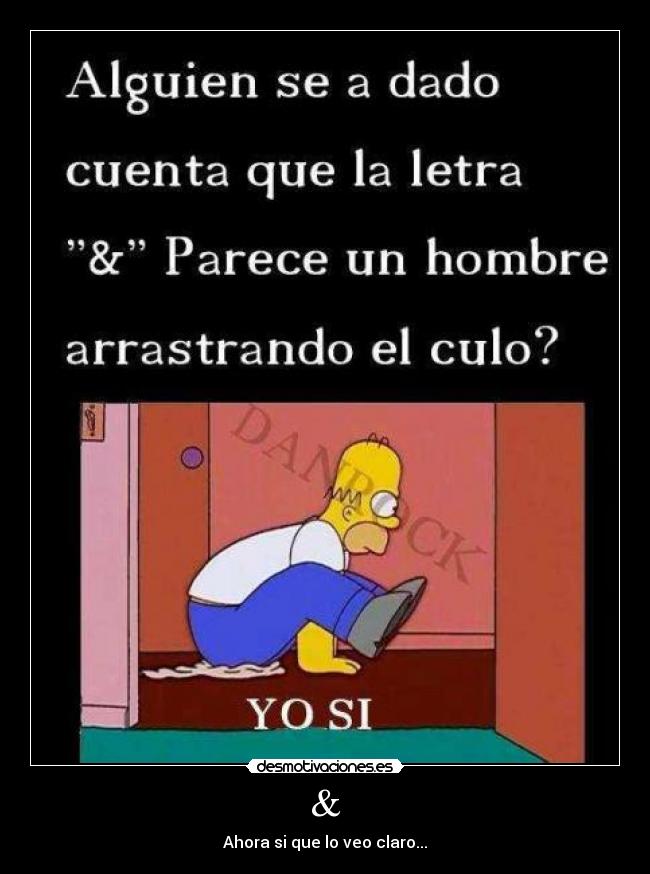 & - Ahora si que lo veo claro...