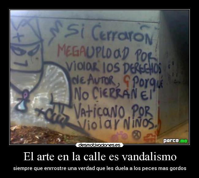 El arte en la calle es vandalismo - 