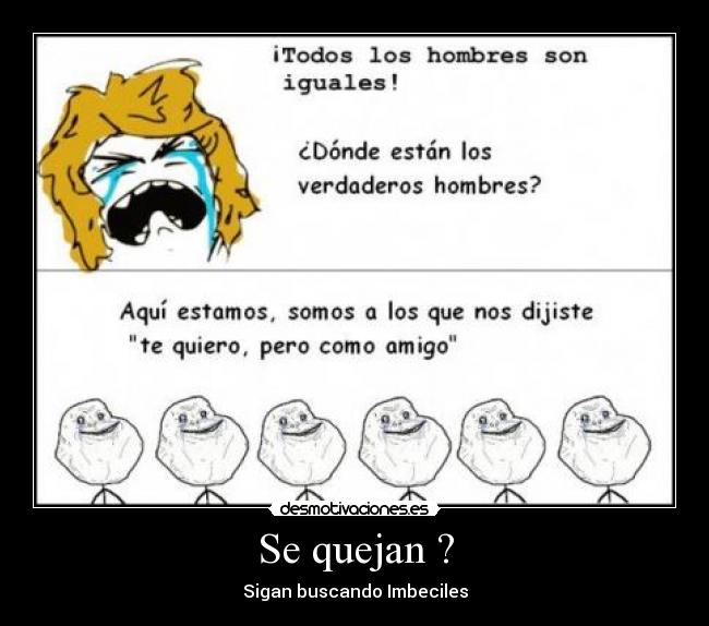 Se quejan ? -