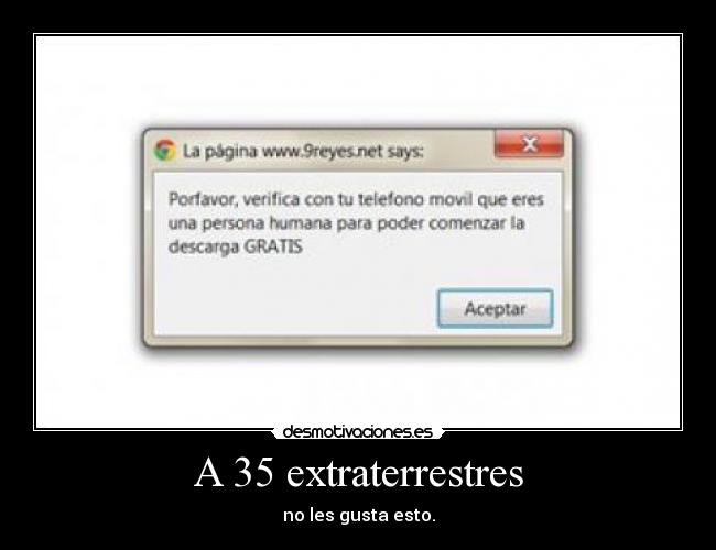 A 35 extraterrestres - no les gusta esto.
