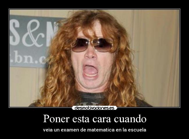 carteles poner esta cara ver examen matematica desmotivaciones