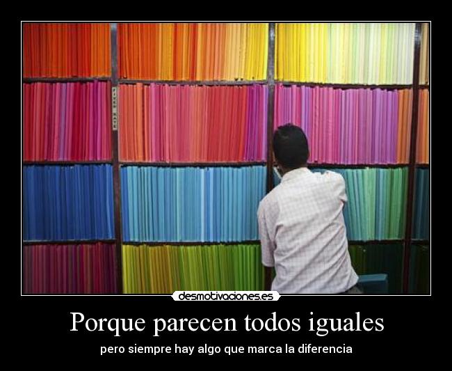 Porque parecen todos iguales - 