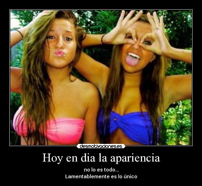 Hoy en dia la apariencia - 