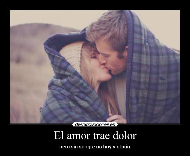 El amor trae dolor -