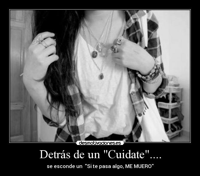 Detrás de un Cuidate.... -