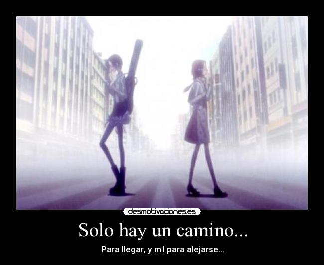 Solo hay un camino... -