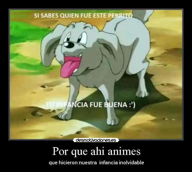 Por que ahi animes - que hicieron nuestra infancia inolvidable