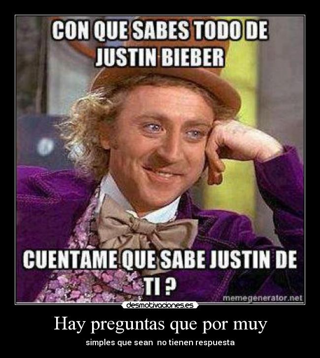 Hay preguntas que por muy - simples que sean no tienen respuesta